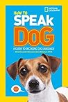 How To Speak Dog:...