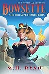 Bowsette: And Her Super Harem Bros