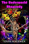The Underworld Rhapsody by Louise Blackwick