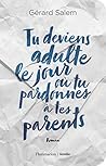 Tu deviens adulte le jour où tu pardonnes à tes parents (French Edition)