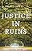 Justice in Ruins: An Innoce...