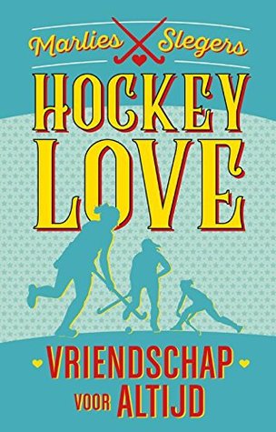 Hockeylove - Vriendschap voor altijd (Hardcover)