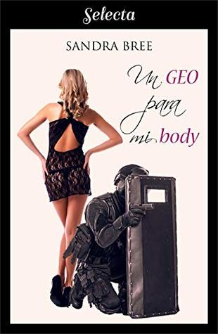 Un geo para mi body (Un cuerpo muy especial #1)