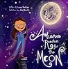 Aliana Reaches for the Moon by Laura Roettiger