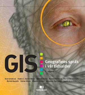 GIS. Geografiens språk i vår tidsalder