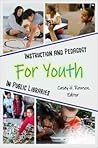 Instruction and Pedagogy for Youth in Public Libraries