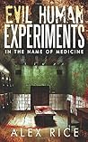 Evil Human Experiments: In the Name of Medicine