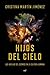 Hijos del cielo: Las huellas del cosmos en la cultura humana (Spanish Edition)