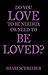 Do You Love to Be Needed, or Need to Be Loved? by Shari Schreiber Do You Love to Be Needed, or Need to Be Loved? by Shari Schreiber