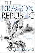 The Dragon Republic (The Poppy War, #2)