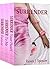 Surrender Series 1-3: Surrender Your Heart/Surrender To Me/Surrender Forever: Lesbian Billionaire Romance