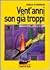 Vent'anni Son Già Troppi: Romanzo Di Lotta E Di Vita