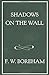 Shadows on the Wall (The F. W. Boreham Reprint Series)