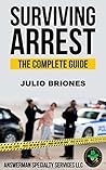 Surviving Arrest: The Complete Guide