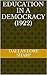 Education in a democracy (1922)