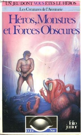 Héros, Monstres et Forces Obscures (L'Oeil Noir)