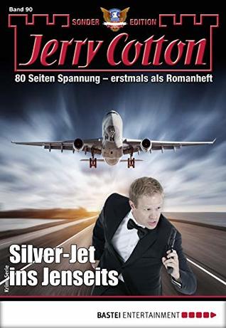 Jerry Cotton Sonder-Edition 90: Silver-Jet ins Jenseits (German Edition)