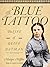 The Blue Tattoo: The Life of Olive Oatman