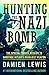 Hunting the Nazi Bomb: The ...