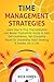Time Management Strategies: Learn How to Stop Procrastination and Master Productivity Hacks to Gain Self-Confidence, Self-Discipline Hacks for Leadership Habit Stacking & Greater Joy in Life
