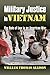 Military Justice in Vietnam by William Thomas Allison