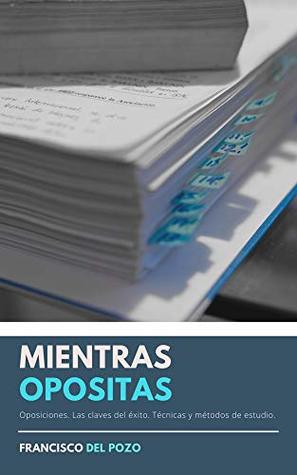 MIENTRAS OPOSITAS: (Las cosas que te pasan) (Spanish Edition)