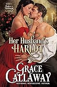 Her Husband's Harlot (Mayhem in Mayfair, #1)