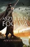 A szultán foglya by Alwyn Hamilton