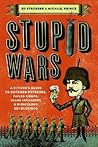 Stupid Wars: A Ci...