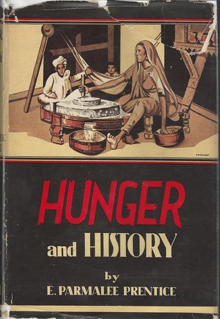 Hunger and History: the Influence of Hunger on Human History