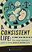 A Consistent Life: The youn...