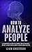 How to Analyze People: A Ma...