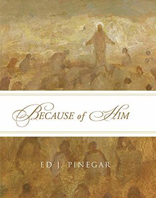Because of Him (Kindle Edition)