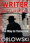 Writer: Disturbed II: The Way to Tomorrow Writer: Disturbed II: The Way to Tomorrow