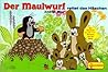 Der Maulwurf rettet das Häschen (Bilderbücher)