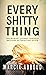 Every Shitty Thing: One Wom...