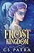 The Frost Kingdom (Bringing Life, Falling Ash #1)