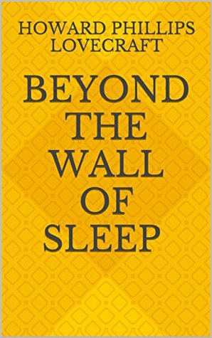 Beyond the Wall of Sleep