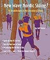 New Wave Nordic Skiing! [FIXED LAYOUT VERSION]: Not Just Another Ski Book!