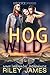 Hog Wild by Riley James