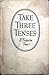 Take Three Tenses: A Fugue in Time