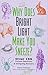 Why Does Bright Light Make You Sneeze?: Over 150 Curious Questions and Intriguing Answers (Fascinating Bathroom Readers)