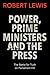 Power, Prime Ministers and the Press: The Battle for Truth on Parliament Hill