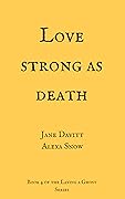 Love Strong as Death