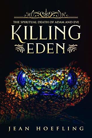 Killing Eden: The Spiritual Death of Adam and Eve