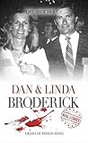The Murder of Dan & Linda Broderick: Crimes of Passion Series
