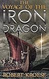 The Voyage of the Iron Dragon (Saga of the Iron Dragon #3)