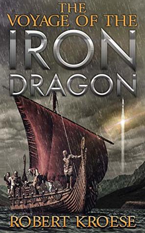 The Voyage of the Iron Dragon (Saga of the Iron Dragon #3)