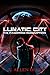 Lunatic City: The Pandrom R...