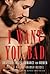 I Want You Bad: Obsessed Erotic Romance for Women